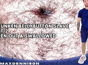 Shrunken belly button slave part 2 taken out & swallowed