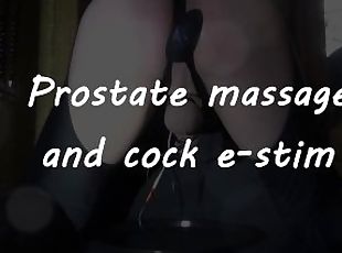 Prostate massage and cock e-stim