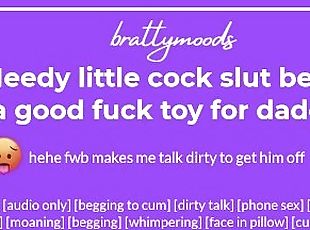 needy little cock slut [f] being a good fuck toy for daddy + dirty talk