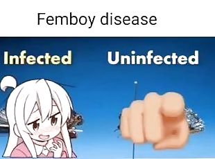 PSA on the femboy disease